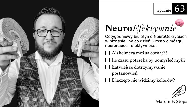 Alzheimera można cofnąć?! | Ile czasu potrzeba by pomyśleć myśl? | Łatwiejsze dotrzymywanie postanowień | Dlaczego nie widzimy kolorów? | Wydanie 63