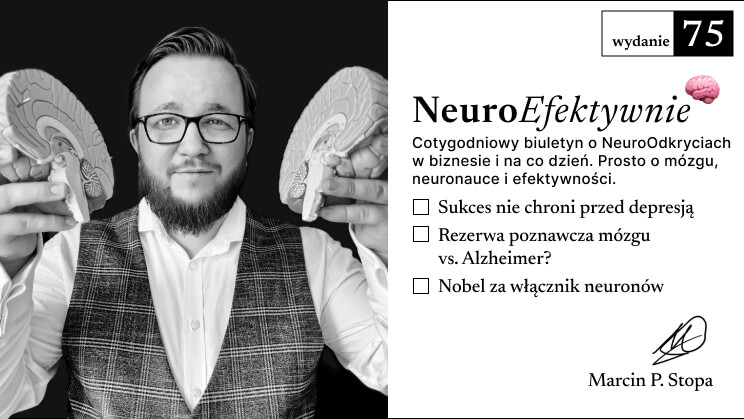 Sukces nie chroni przed depresją | Rezerwa poznawcza mózgu vs. Alzheimer | Nobel za włącznik światła w mózgu | Wydanie 75